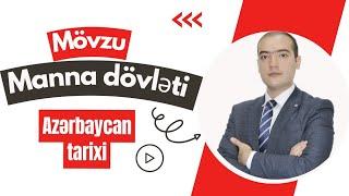 Azərbaycan tarixi Manna dövləti | Dərslərimizə qoşulmaq üçün 055-403-37-53