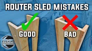 DON'T make these Router Sled Mistakes! | Evening Woodworker