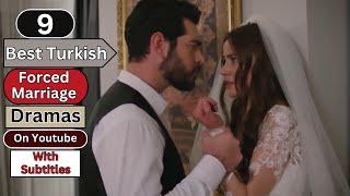 9 Best Forced Marriage Turkish Dramas On Youtube With English Subtitles | You Must Watch in 2024