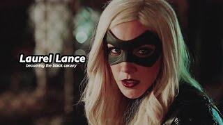 Laurel Lance | Becoming The Black Canary