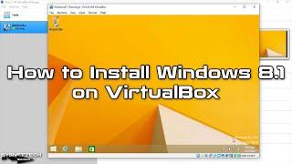 How to Install Windows 8.1 on VirtualBox | SYSNETTECH Solutions