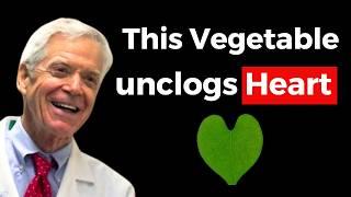 'NO MORE HEART ATTACK!' TOP 6 Vegetables to Unclog Arteries  Dr. Esselstyn