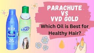 Which Oil is Best Parachute or VVD Gold Coconut Oil | Hairoil Comparison | Parachute Oil Vs VVD Gold