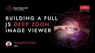 Building a full JS deep zoom image viewer - Maxence Harm | React Native EU 2022