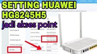 Setting HUAWEI HG8245H5 menjadi akses point pakai hp