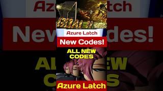 New Azure Latch Codes - All new Codes For Azure Latch Roblox 2025  New Codes BACHIRA + GAGAMARU!