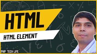 HTML | #3 HTML Element | Web Development Crash Course | PHP Tech Life Hindi