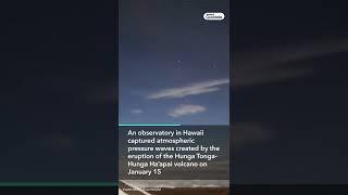 Tonga Explosion Spurs Atmospheric Pressure Waves Over Hawaii