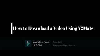 HOW TO DOWNLOAD A VIDEO USING Y2MATE