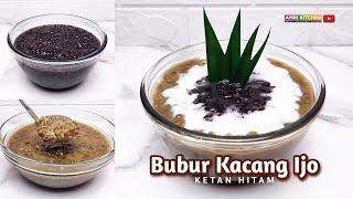 Bubur Kacang Ijo Ketan Hitam Kental, Manis, Legit dan Enak Banget | Aneka Takjil Buka Puasa