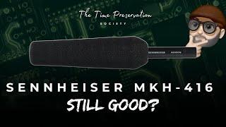 Sennheiser MKH 416 Review (STILL AWESOME)