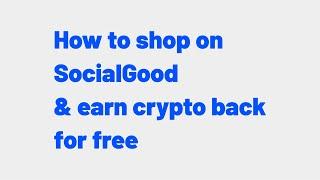 The easy way to earn crypto back on your purchases (SocialGood App Official)