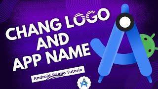 How to Change App Logo and Name in Android Studio | Easy Step-by-Step Guide