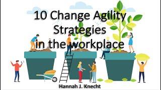 Change Agility Strategies in the Workplace