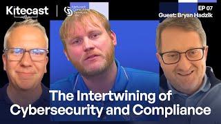 The Intertwining of Cybersecurity and Compliance (GUEST: BRYAN HADZIK)