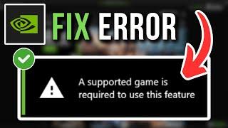 How To Fix Nvidia Game Filter A Supported Game Is Required Error (2024)