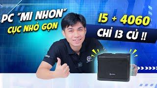 PC cực "NHỎ BÉ" nhưng sức mạnh "TO LỚN" vô đối tầm giá chưa tới 14 CỦ !!?