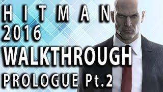 Hitman 2016 Walkthrough - Prologue Pt.2 - Game Guide [Tech Mojo]