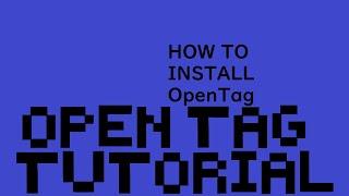 How to install OpenTag (now outdated and unusable)