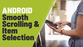 Creating a SmoothScrolling RecyclerView with Item Selection