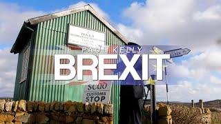 Paul Kelly - Brexit (Official Music Video)