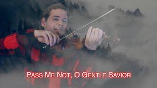 Pass Me Not, O Gentle Savior - Jonathan Anderson Violin Hymns