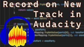 How to Record Audio on New Track in Audacity