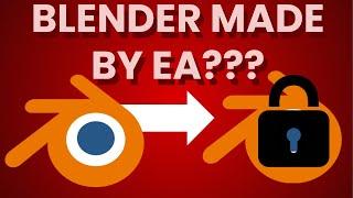 If Blender was made by EA