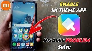 Mi Theme App Not Showing Problem fix | Redmi Theme Disable How To Enable Mi Themes App Download