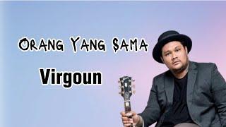 Virgon ~ orang yang sama OST Aku dan mesin Waktu (lirik lagu )