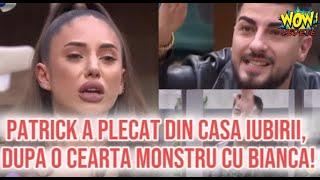 Patrick a plecat din Casa iubirii, dupa o cearta monstru cu Bianca! Ce s-a intamplat de fapt?