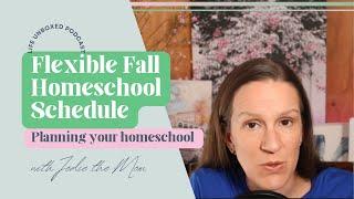 Flexible Fall Homeschool Schedule: Planning Your Homeschool For Fall