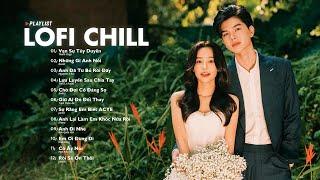 Nhạc Chill Lofi 2024 - Những Bản Lofi Mix Chill Nhẹ Nhàng Cực Hay -Nhạc Trẻ Lofi Gây Nghiện Hot 2024