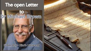 An Open Letter to Dr. Michael Brown ~Foundations of Fraud ~