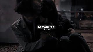 Samjhawan [Slowed and Reverb] - Arijit Singh | Shreya Ghoshal | Vcofficial |