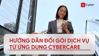 [xCyber] Hướng dẫn kích hoạt gói dịch vụ từ ứng dụng xCyber Care