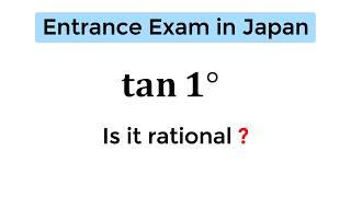 A killer question from Japan. Is tan 1° a rational number?