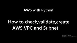 How to check,validate,create AWS VPC and Subnets with Python