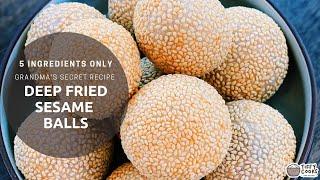 5 Ingredients ONLY - Deep Fried Sesame Balls (Grandma's Secret Recipe)