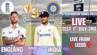 LIVE INDIA TOUR OF ENGLAND 5 TEST MATCH SERIES 2025 || LIVE 1ST MATCH 3RD DAY ENGLAND VS INDIA ||