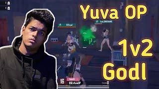 When Yuva OP 1v2 Godlike