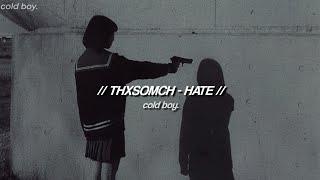 ThxSoMch - Hate. (Lyrics)