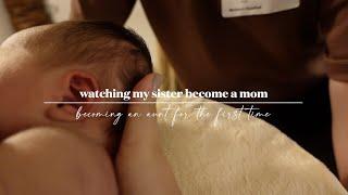 Becoming an aunt for the first time // Watching my sister become a mom