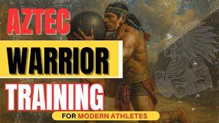 Aztec Warrior Training: Unlock Ancient Secrets for Modern Athletes
