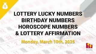 March 10th 2025 - Lottery Lucky Numbers, Birthday Numbers, Horoscope Numbers