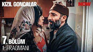 Kızıl Goncalar 7. Bölüm 1. Fragmanı @KizilGoncalarDizisi