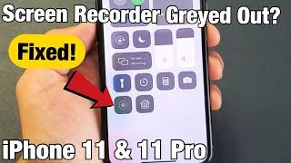 iPhone 11: Screen Recorder is Greyed Out? 6 Easy Fixes!