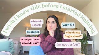 what I wish I knew before I started knitting | tips for beginner knitters