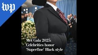 Met Gala 2025: Celebrities honor ‘Superfine’ Black style