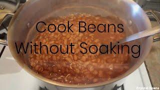 HOW TO COOK BEANS without SOAKING THEM | COOK BEANS FAST AND EASY | Crystal Evans